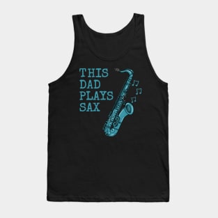 This Dad Plays Sax, Saxophone Saxophonist Father's Day Tank Top